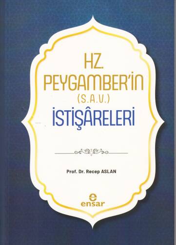 Hz. Peygamber’in (S.A.V.) İstişâreleri - 1