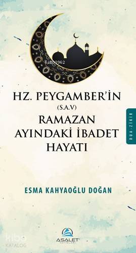 Hz. Peygamber'in ( S.a.v ) Ramazan Ayındaki İbadet Hayatı - 1