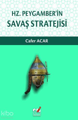 Hz. Peygamber'in Savaş Stratejisi - 1