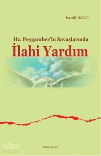 Hz. Peygamber'in Savaşlarında İlahi Yardım - 1