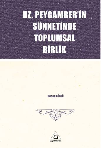 Hz. Peygamber'İn Sünnetinde Toplumsal Birlik - 1