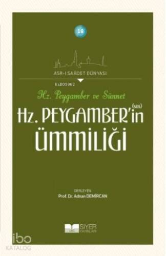 Hz Peygamber'in Ümmiliği; Asrı Saadet Dünyası 18 - 1