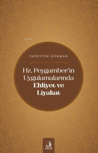 Hz. Peygamber’in Uygulamalarında Ehliyet Ve Liyakat - 1