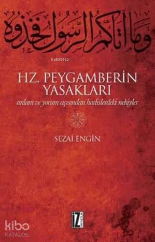 Hz. Peygamberin Yasakları; Anlam ve Yorum Açısından Hadislerdeki Nehiyler - 1