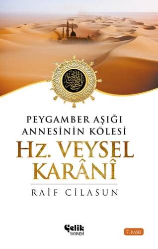 Hz. Veysel Karani; Peygamber Aşığı Annesinin Kölesi - 1