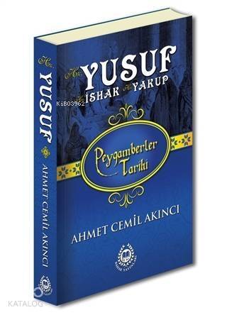 Hz. Yusuf, Hz. İshak ve Hz. Yakup; Peygamberler Tarihi - 1