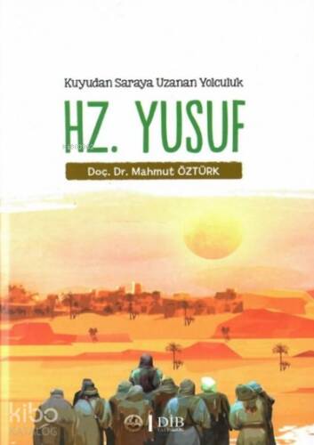 Hz. Yusuf - Kuyudan Saraya Uzanan Yolculuk - 1