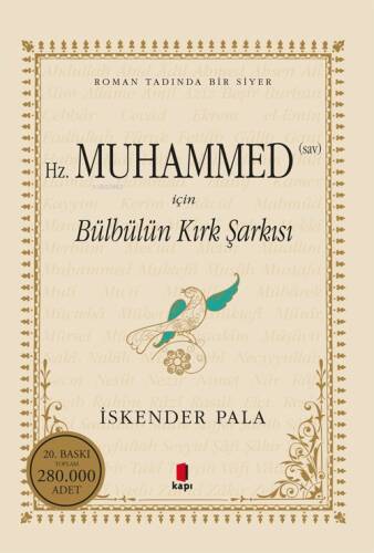 Hz.Muhammed (Sav) için Bülbülün Kırk Şarkısı; Roman Tadında bir Siyer - 1