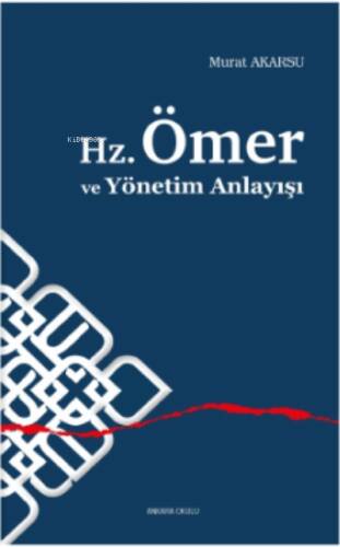 Hz.Ömer ve Yönetim Anlayışı - 1