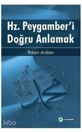 Hz.Peygamber'i Doğru Anlamak - 1