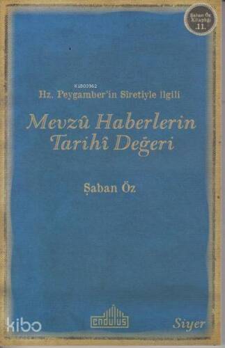 Hz.Peygamber'in Sıretiyle İlgili Mevzu Haberlerin Tarihi Değeri - 1