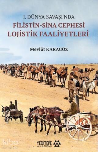 I. Dünya Savaşı'nda Filistin - Sina Cephesi Lojistik Faaliyetler - 1