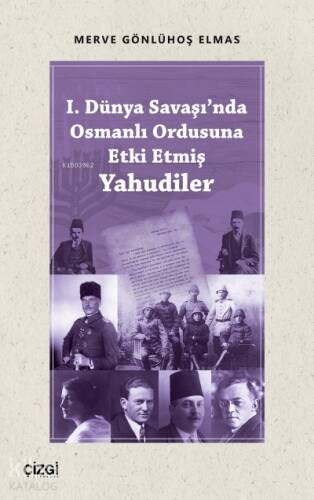 I. Dünya Savaşı'nda Osmanlı Ordusuna Etki Etmiş Yahudiler - 1