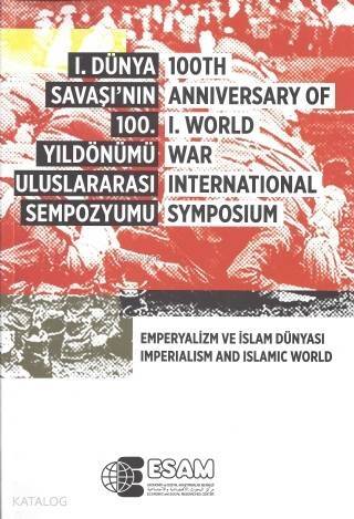 I. Dünya savaşı'nın 100. Yıldönümü Uluslararası Sempozyumu - 1