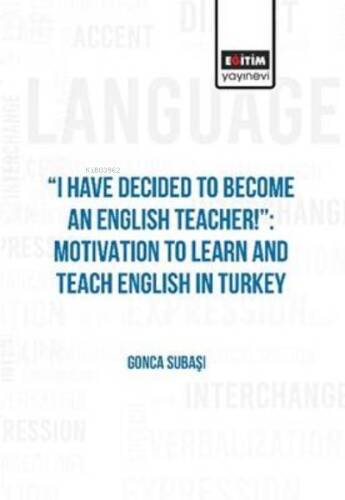 I Have Decided To Become An English Teacher: Motivation To Learn And Teach English in Turkey - 1