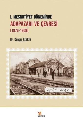 I. Meşrutiyet Döneminde Adapazarı ve Çevresi (1876-1908) - 1