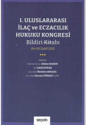 I. Uluslararası İlaç ve Eczacılık Hukuku Kongresi Bildiri Kitabı - 1