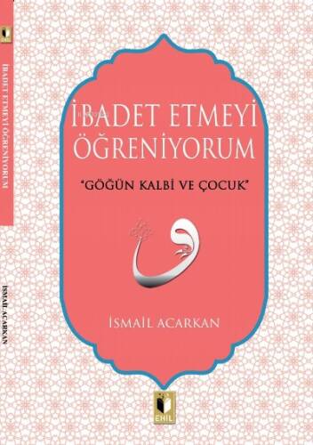 İbadet Etmeyi Öğreniyorum - 1