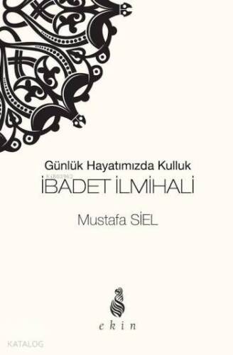 İbadet İlmihali; Günlük Hayatımızda Kulluk - 1