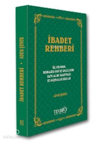 İbadet Rehberi; Mübarek Gün ve Gecelerde Yapılacak İbadetler - 1