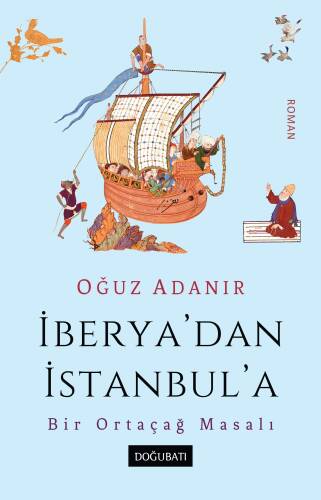 İberya'dan İstanbul'a ;Bir Ortaçağ Masalı - 1