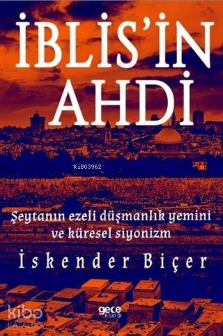 İblis'in Ahdi; Şeytanın Ezeli Düşmanlık Yemini ve Küresel Siyonizm - 1