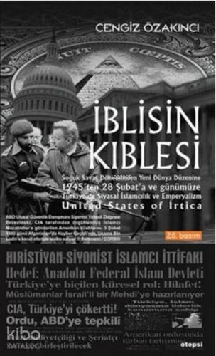 İblisin Kıblesi; Soğuk Savaş Döneminden Yeni Dünya Düzenine 1945'ten 28 Şubat'a ve Günümüze Türkiye'de Siyasal İslamc - 1