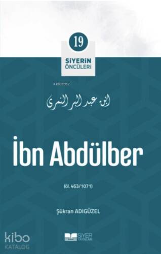 İbn Abdülber; Siyerin Öncüleri 19 - 1