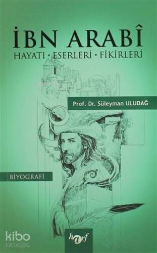 İbn Arabi; Hayatı-Eserleri-Fikirleri - 1