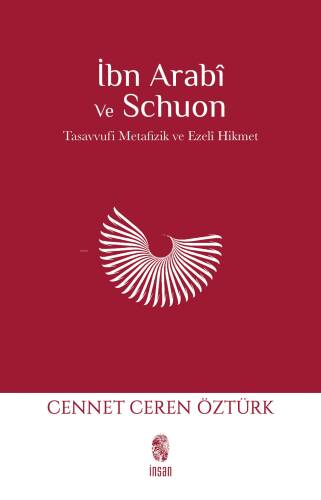 İbn Arabi ve Schuon;Tasavvufi Metafizik & Ezelî Hikmet - 1