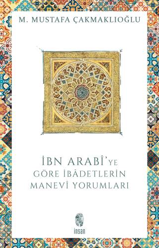 İbn Arabîye göre İbadetlerin Manevî Yorumları - 1