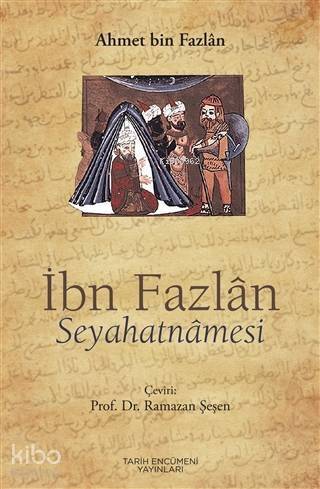 İbn Fazlan Seyahatnamesi - 1