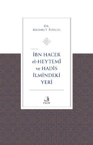 İbn Hacer El-Heytemî Ve Hadis İlmindeki Yeri - 1