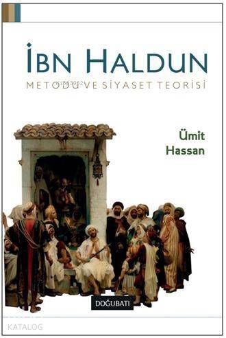 İbn Haldun; Metodu ve Siyaset Teorisi - 1