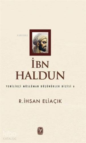 İbn Haldun; Yenilikçi Müslüman Düşünürler Dizisi 6 - 1