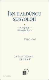 İbn Haldüncu Sosyoloji; Kayıp Bir Geleneğin İhyası - 1