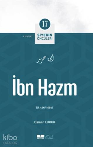 İbn Hazm; Siyerin Öncüleri 17 - 1