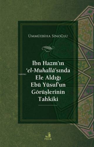 İbn Hazm’ın ‘el-Muhallâ’sında Ele Aldığı Ebû Yûsuf’un Görüşlerinin Tahkiki - 1