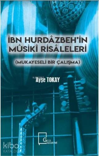 İbn Hurdazbeh'in Musiki Risaleleri; Mukayeseli Bir Çalışma - 1