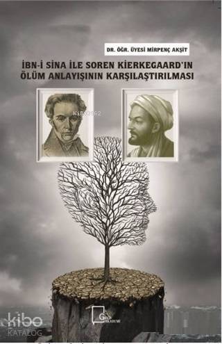 İbn-i Sina ile Soren Kierkegaard'ın Ölüm Anlayışının Karşılaştırılması - 1