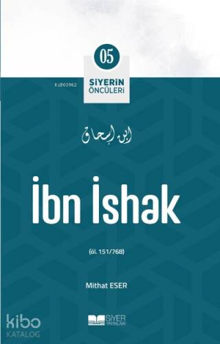 İbn İshak; Siyerin Öncüleri 05 - 1