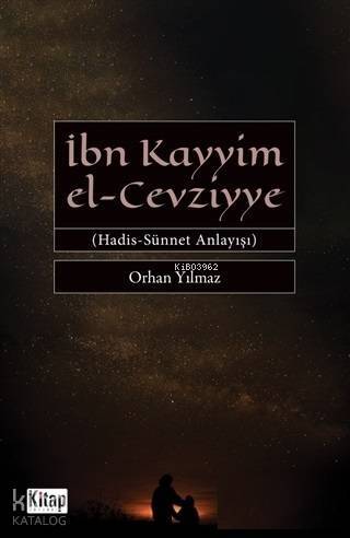 İbn Kayyim el - Cevziyye; Hadis Sünnet Anlayışı - 1