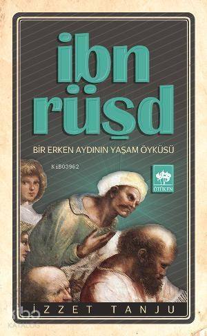 İbn Rüşd; Bir Erken Aydının Yaşam Öyküsü - 1