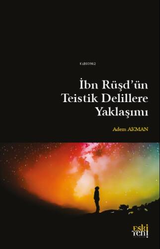 İbn Rüşd'ün Teistik Delillere Yaklaşımı - 1