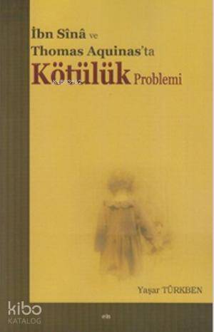 İbn Sina ve Thomas Aquinas'ta Kötülük Problemi - 1