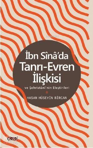 İbn Sina'da Tanrı-Evren İlişkisi ve Şehristani'nin Eleştirileri - 1