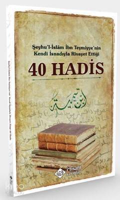 İbn Teymiyyenin Kendi İsnadıyla Rivayet Ettiği 40 Hadis - 1