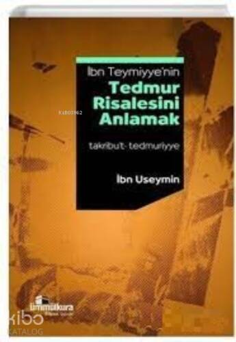 İbn Teymiyye'nin Tedmur Risalesini Anlamak - 1