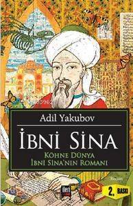 İbni Sina; Köhne Dünya İbni Sina'nın Romanı - 1