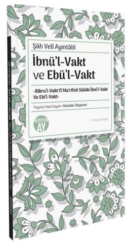 İbnül-Vakt ve Ebül-Vakt;-Bikru’l-Vakt fî Ma’rifeti Sülûki İbni’l-Vakt Ve Ebi’l-Vakt- - 1